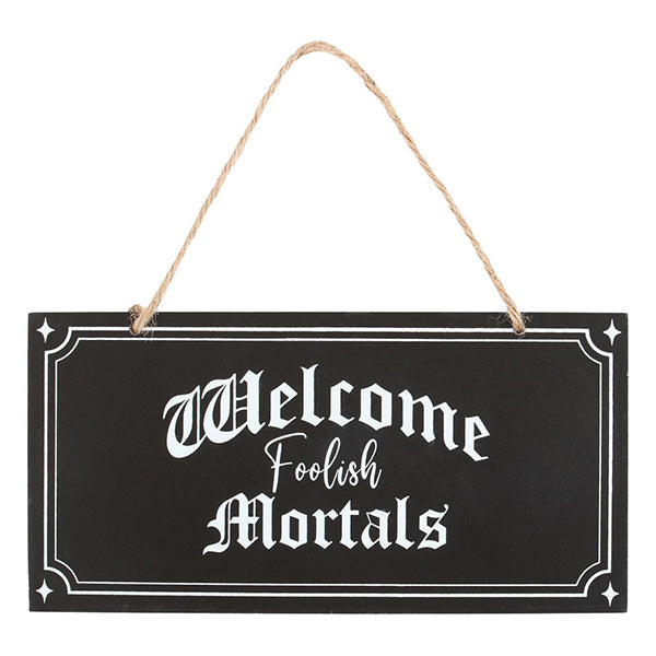 Something Different Welcome Foolish Mortals hanging sign