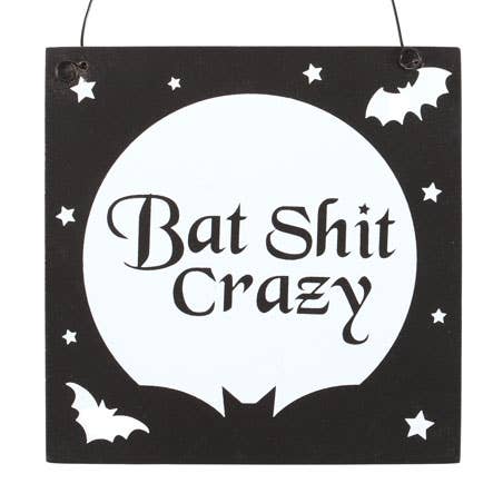 Something Different Bat Shit Crazy hanging sign